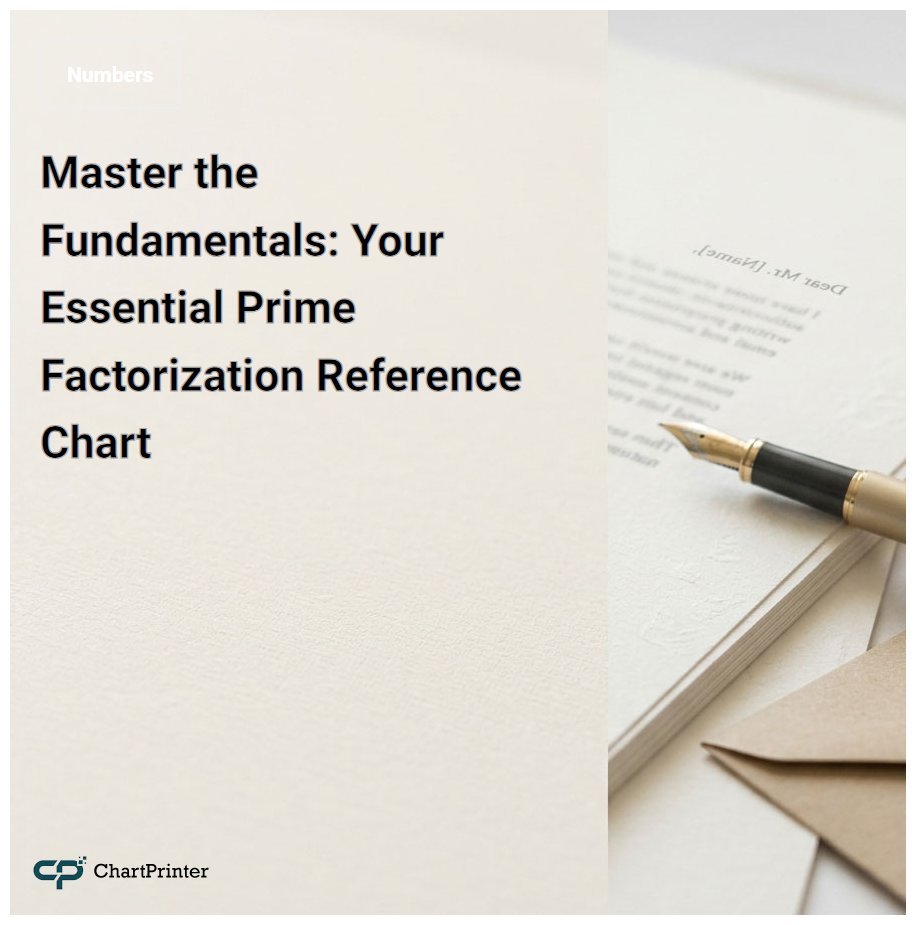 Master the Fundamentals: Your Essential Prime Factorization Reference Chart