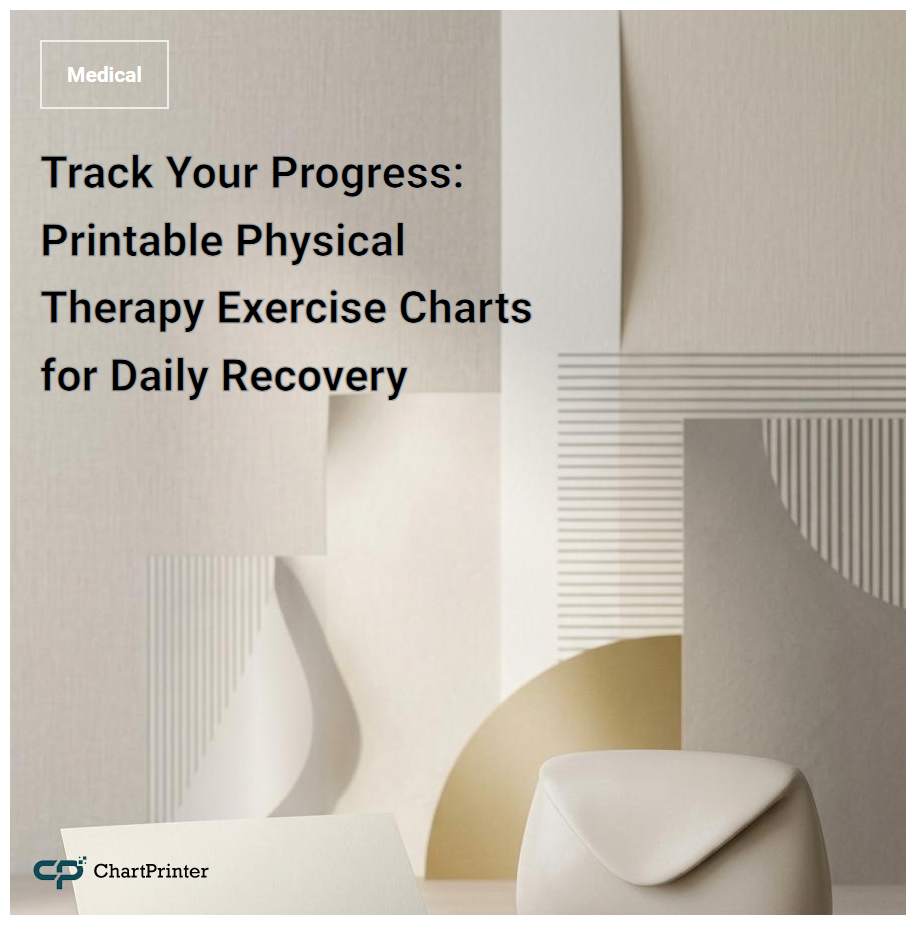Track Your Progress: Printable Physical Therapy Exercise Charts for Daily Recovery