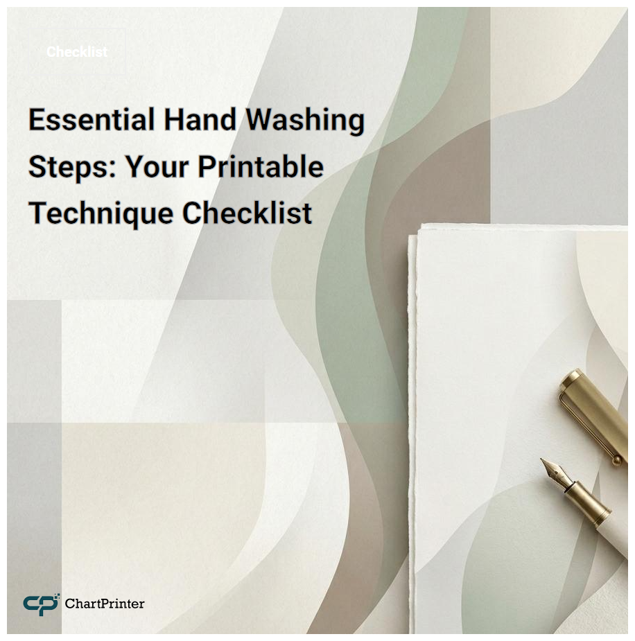 Essential Hand Washing Steps: Your Printable Technique Checklist